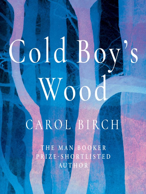 Title details for Cold Boy's Wood by Carol Birch - Available